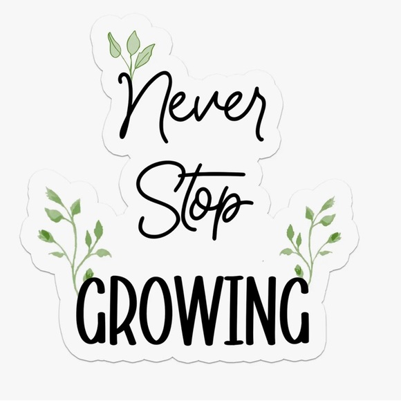 Never Stop Growing Premium Sticker - Picture 1 of 2